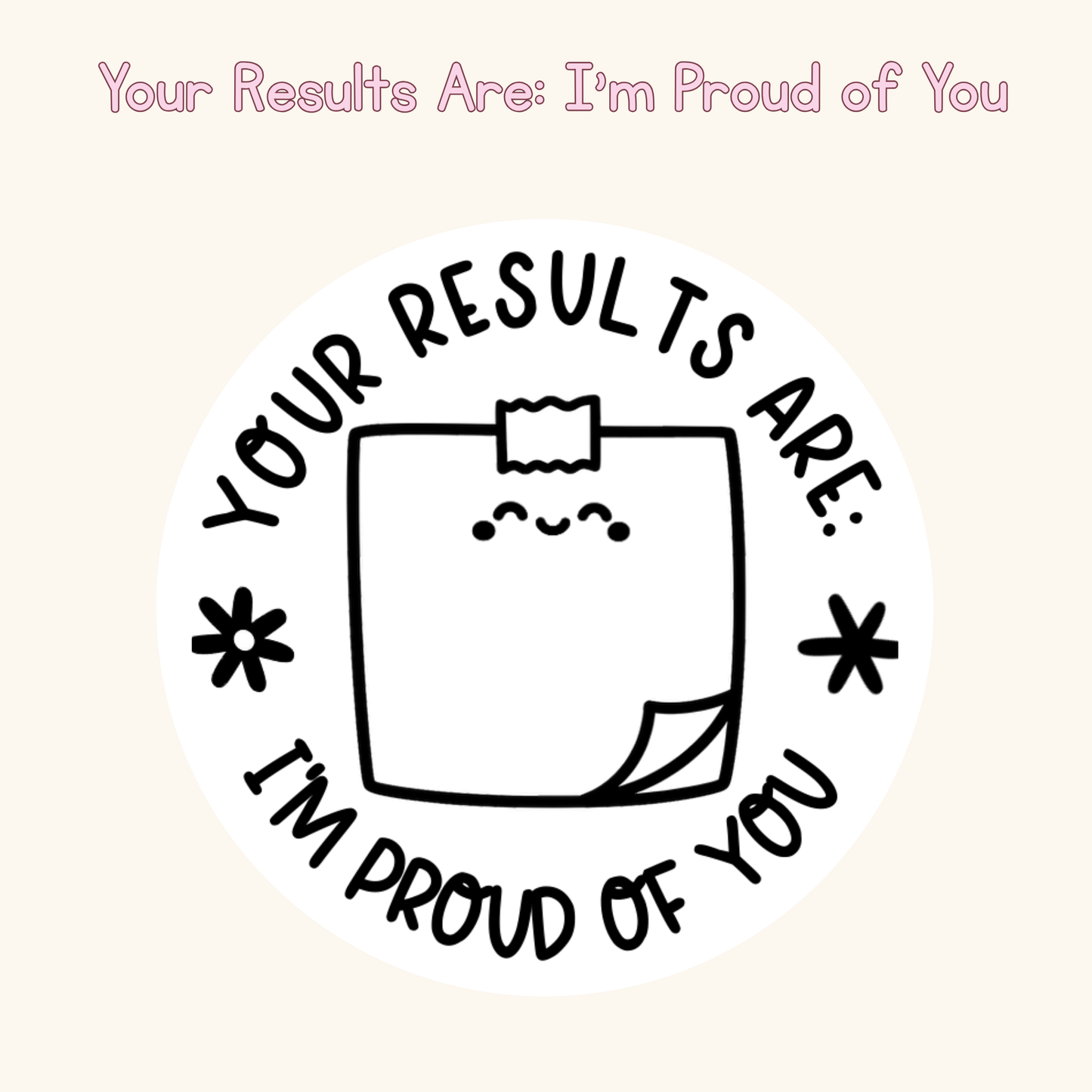 Your Results Are: I’m Proud of You Stamp