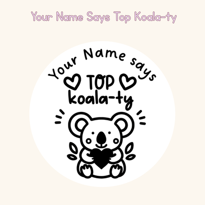 Your Name Says Top Koala-ty