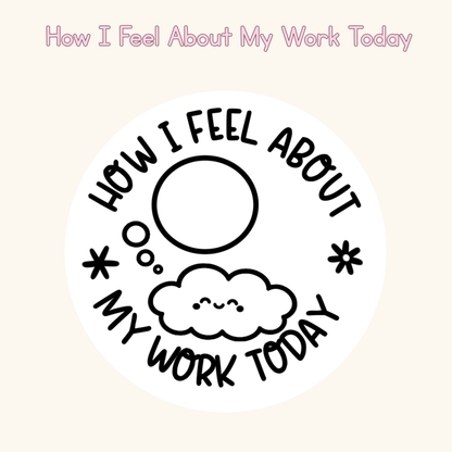 How I Feel About My Work Today Stamp