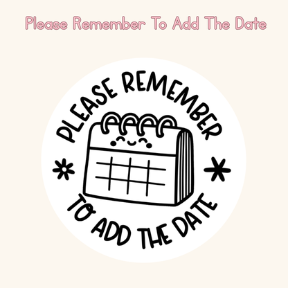 Please Remember To Add The Date Stamp