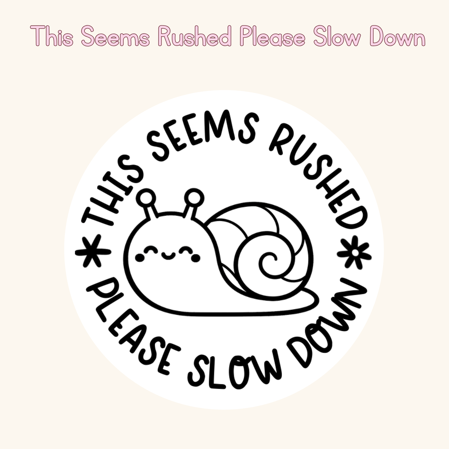 This Seems Rushed Please Slow Down Stamp