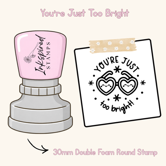 You’re Just Too Bright Stamp