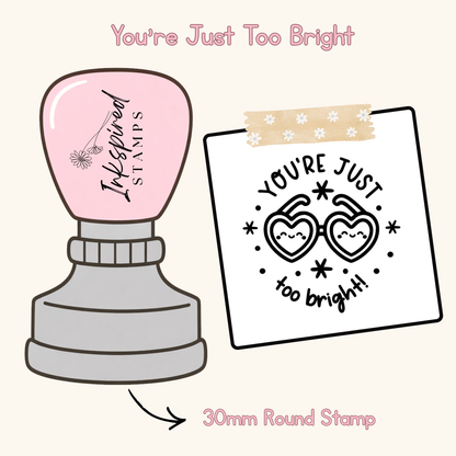 You're Just Too Bright Stamp