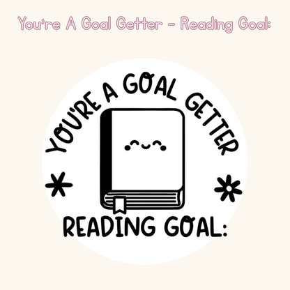 You’re A Goal Getter - Reading Goal: Stamp