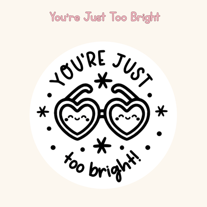 You're Just Too Bright Stamp