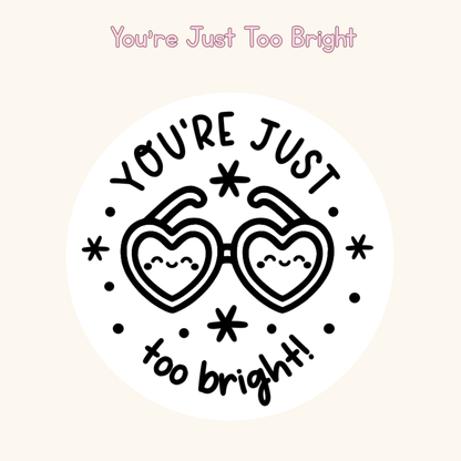 You’re Just Too Bright Stamp
