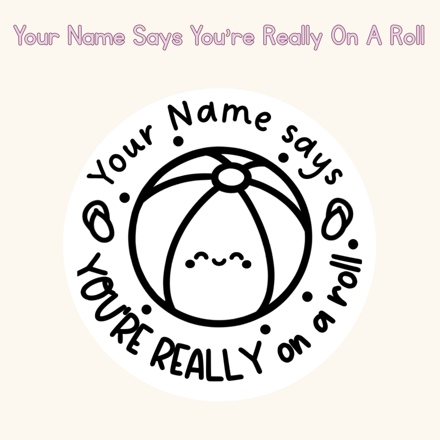 Your Name Says You’re Really On A Roll  Personalised Stamp