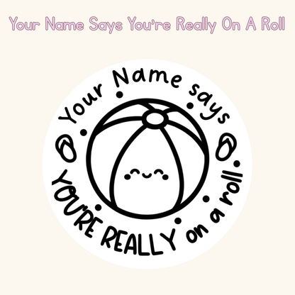 Your Name Says You’re Really On A Roll  Personalised Stamp