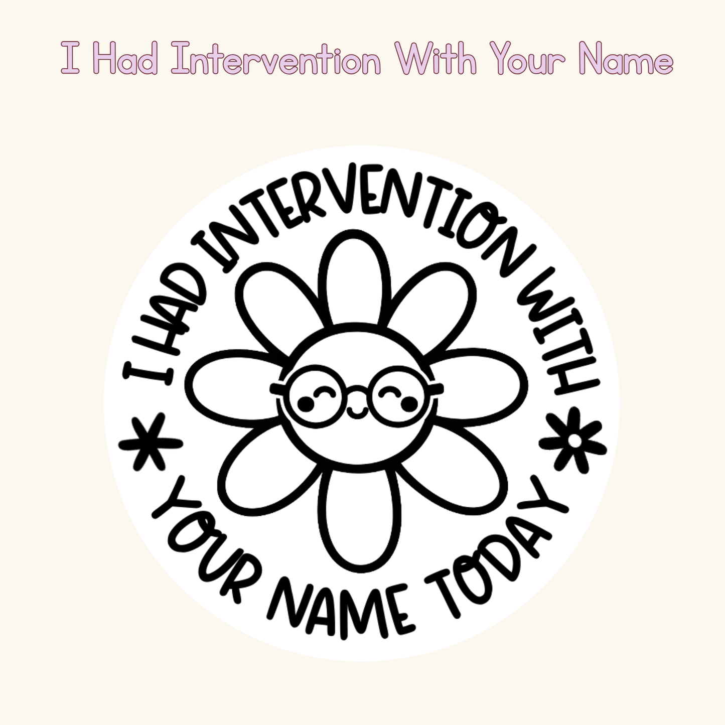 I Had Intervention With Your Name Today Personalised Stamp
