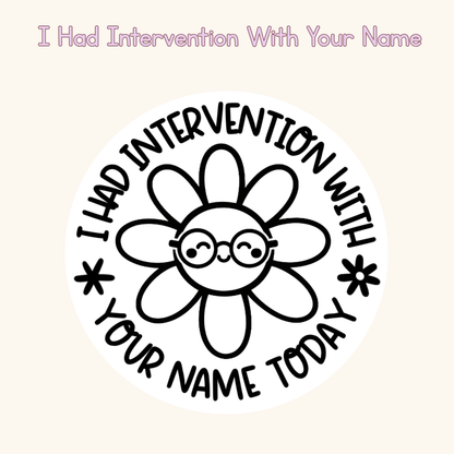 I Had Intervention With Your Name Today Personalised Stamp