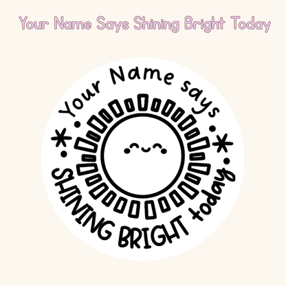 Your Name Says Shining Bright Today Personalised Stamp