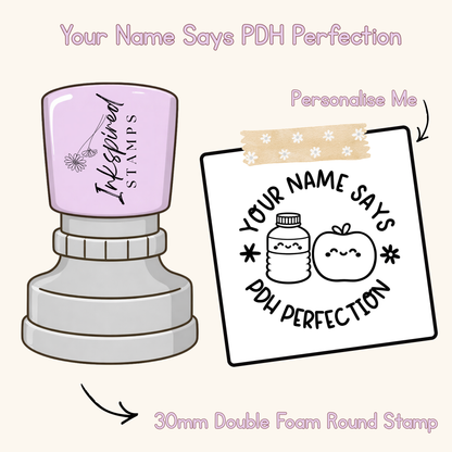 Your Name Says PDH Perfection Personalised Stamp