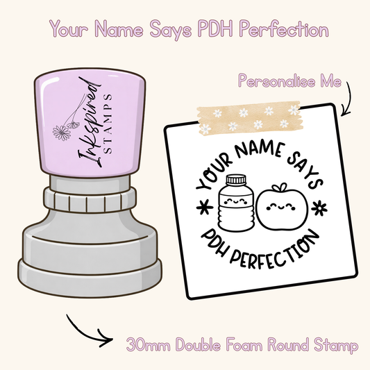 Your Name Says PDH Perfection Personalised Stamp