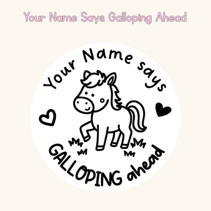 Your Name Says Galloping Ahead
