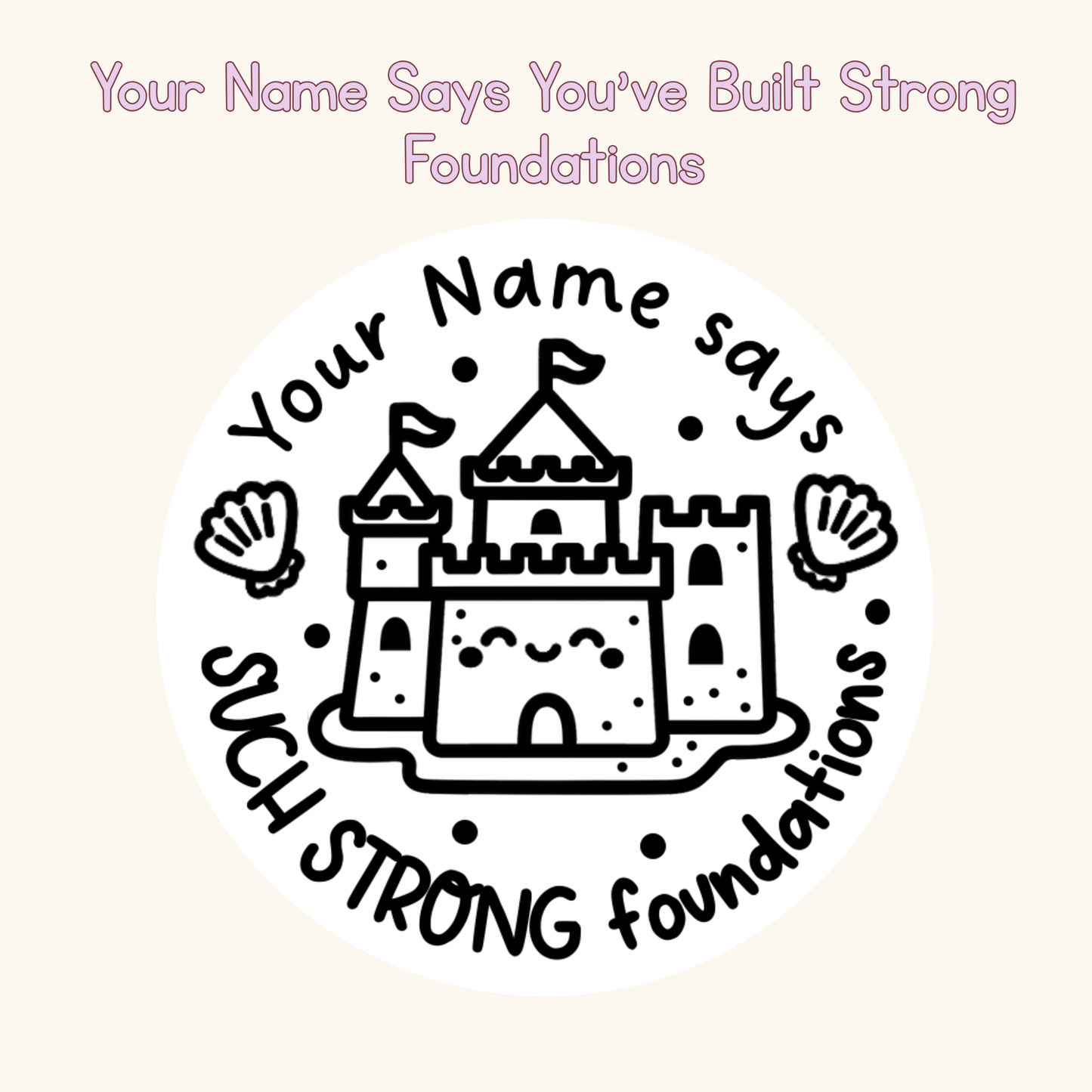 Your Name Says You’ve Built Strong Foundations