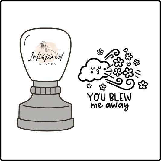 You Blew Me Away Stamp