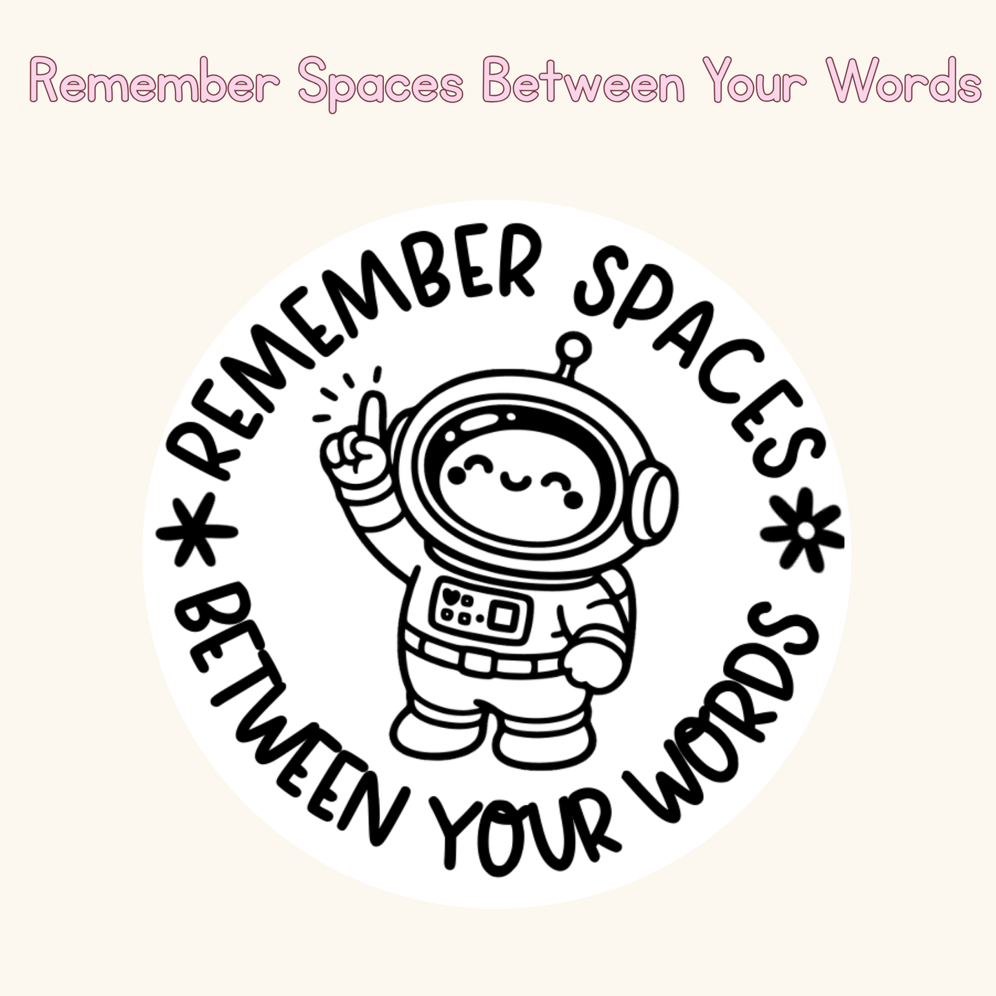 Remember Spaces Between Your Words Stamp