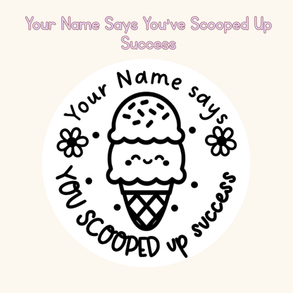 Your Name Says You’ve Scooped Up Success Personalised Stamp