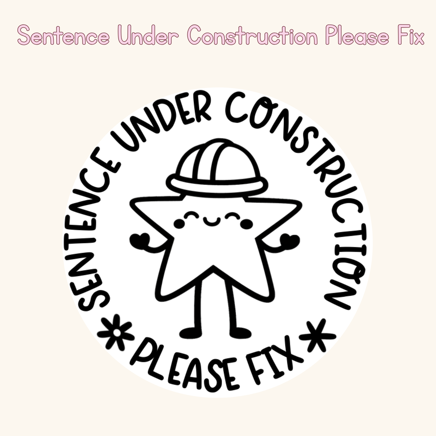 Sentence Under Construction Please Fix Stamp