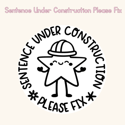 Sentence Under Construction Please Fix Stamp