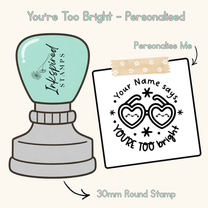 You're Too Bright Personalised Stamp
