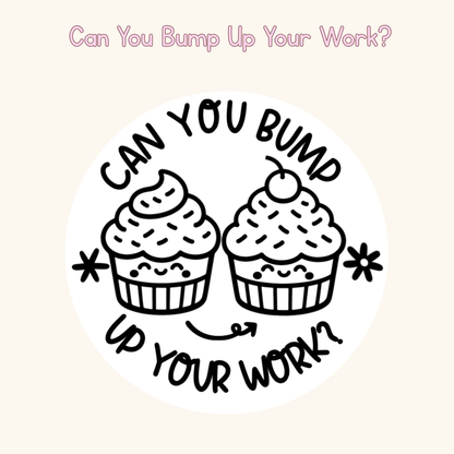 Can You Bump Up Your Work? Stamp