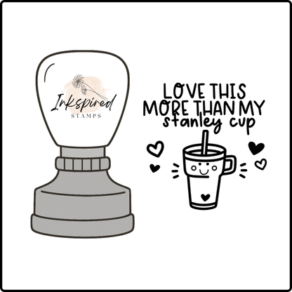 Love This More Than my Stanley Cup Stamp