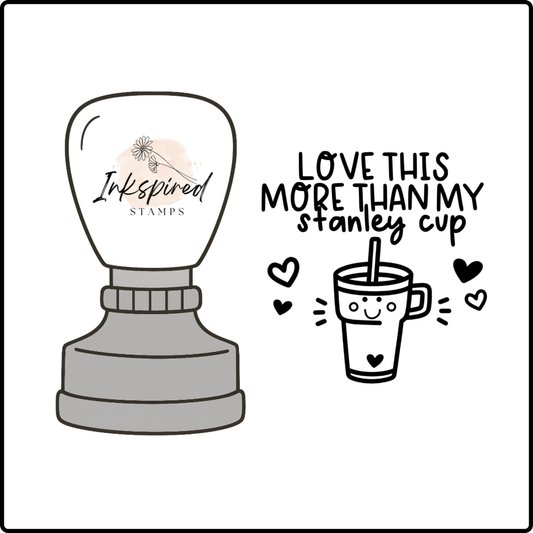 Love This More Than my Stanley Cup Stamp