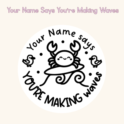 Your Name Says You’re Making Waves Personalised Stamp