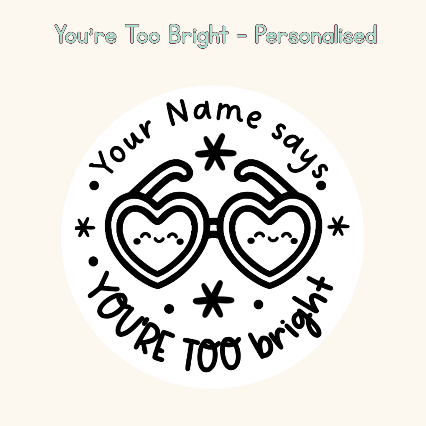 You're Too Bright Personalised Stamp