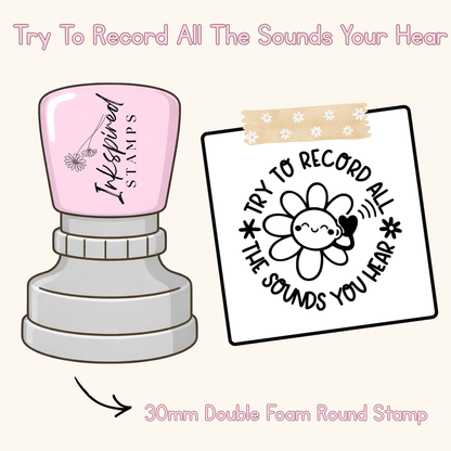 Try To Record All The Sounds Your Hear Stamp
