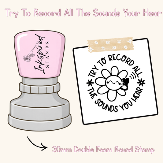 Try To Record All The Sounds Your Hear Stamp