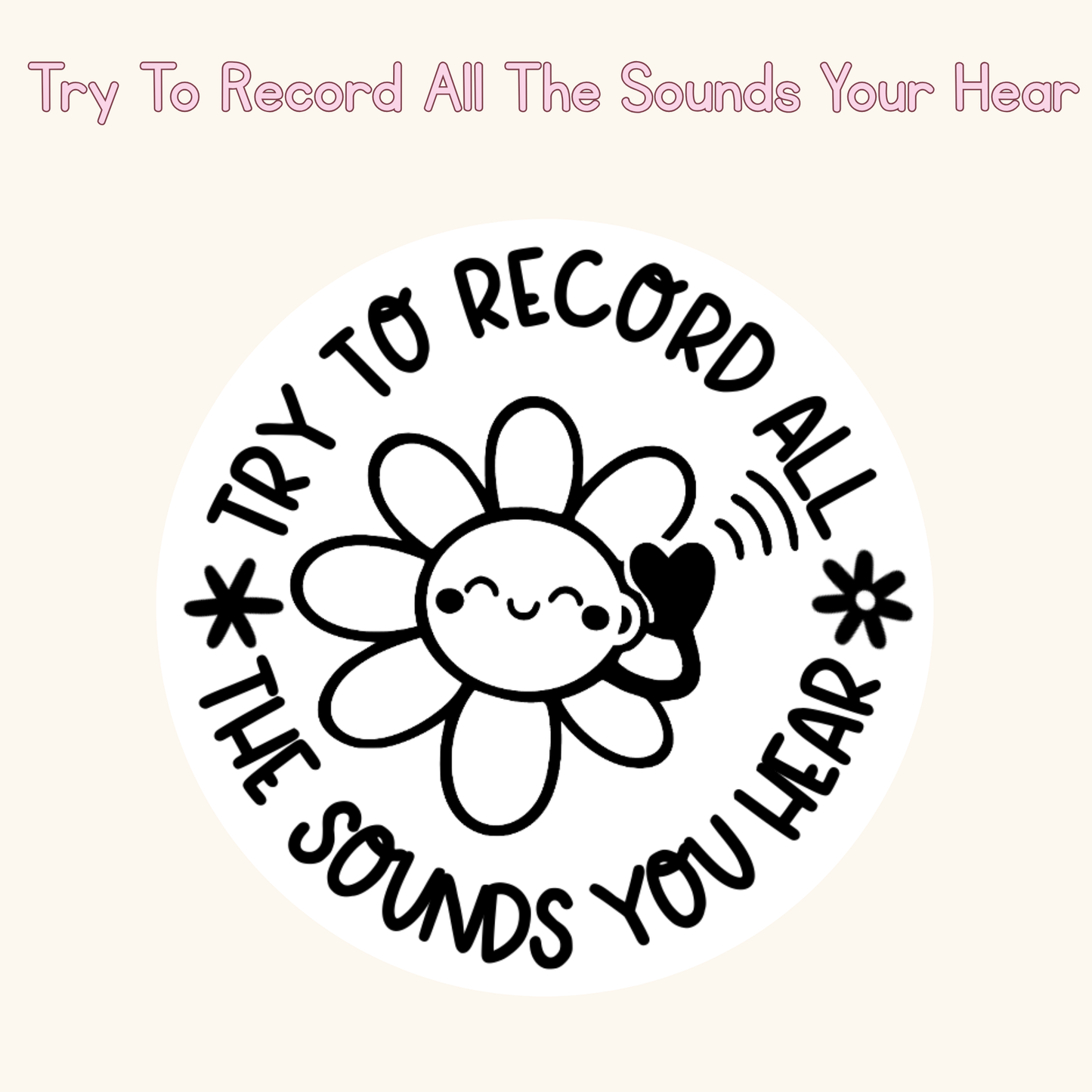 Try To Record All The Sounds Your Hear Stamp