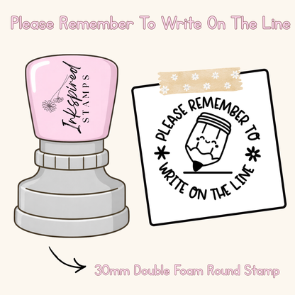 Please Remember To Write On The Line Stamp