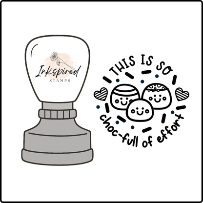 This is So Choc-Full of Effort Stamp