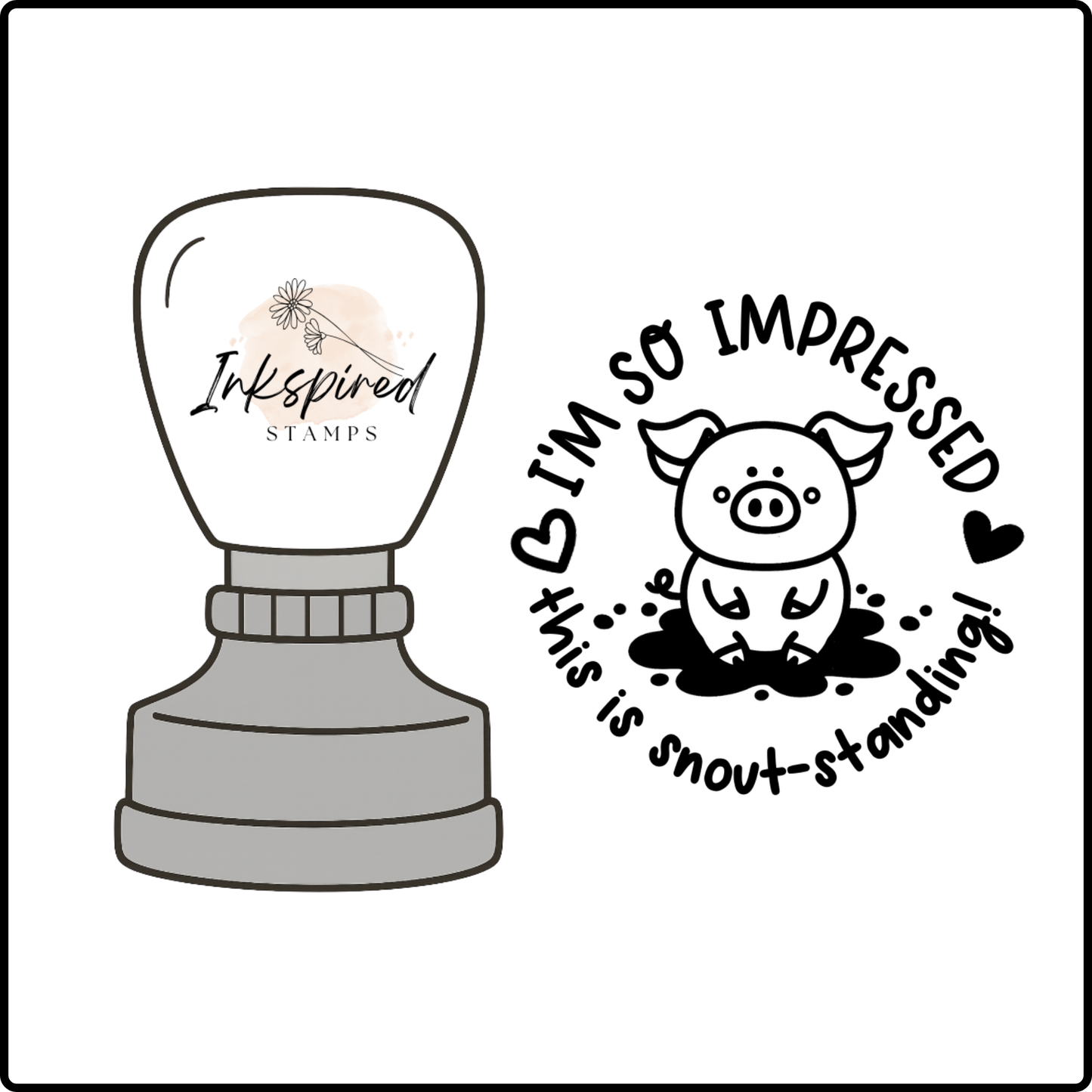 I'm So Impressed - This is Snout-Standing Stamp