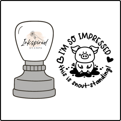 I'm So Impressed - This is Snout-Standing Stamp