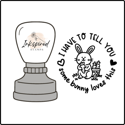 I Have to Tell You Some Bunny Love This Stamp