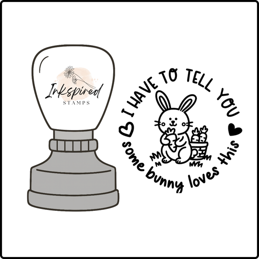 I Have to Tell You Some Bunny Love This Stamp