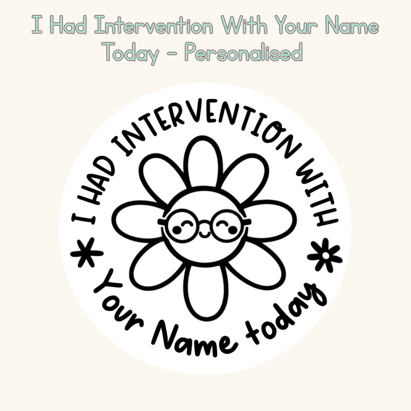 I Had Intervention Today With Your Name Personalised Stamp