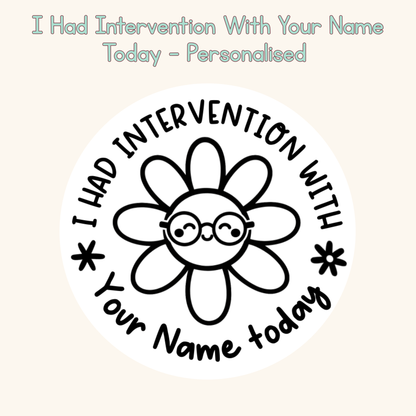 I Had Intervention Today With Your Name Personalised Stamp