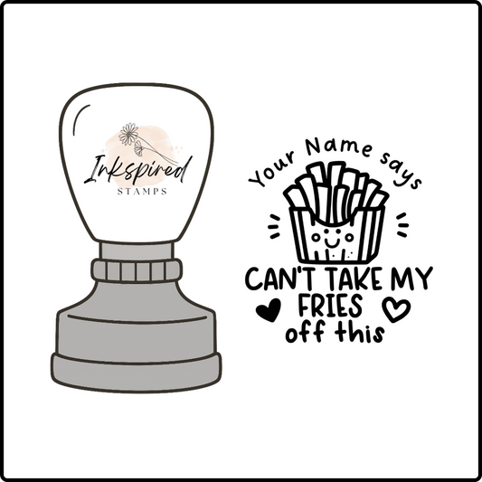 Can't Take My Fries Off This Personalised Stamp