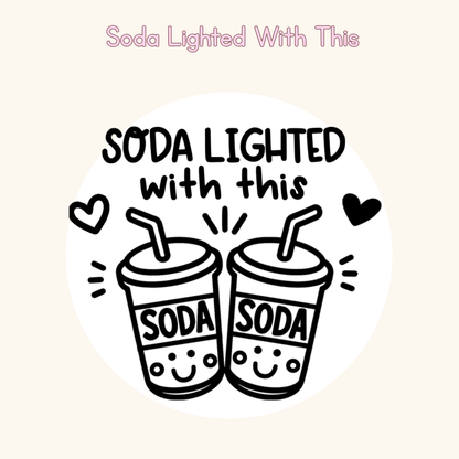 Soda Lighted With This