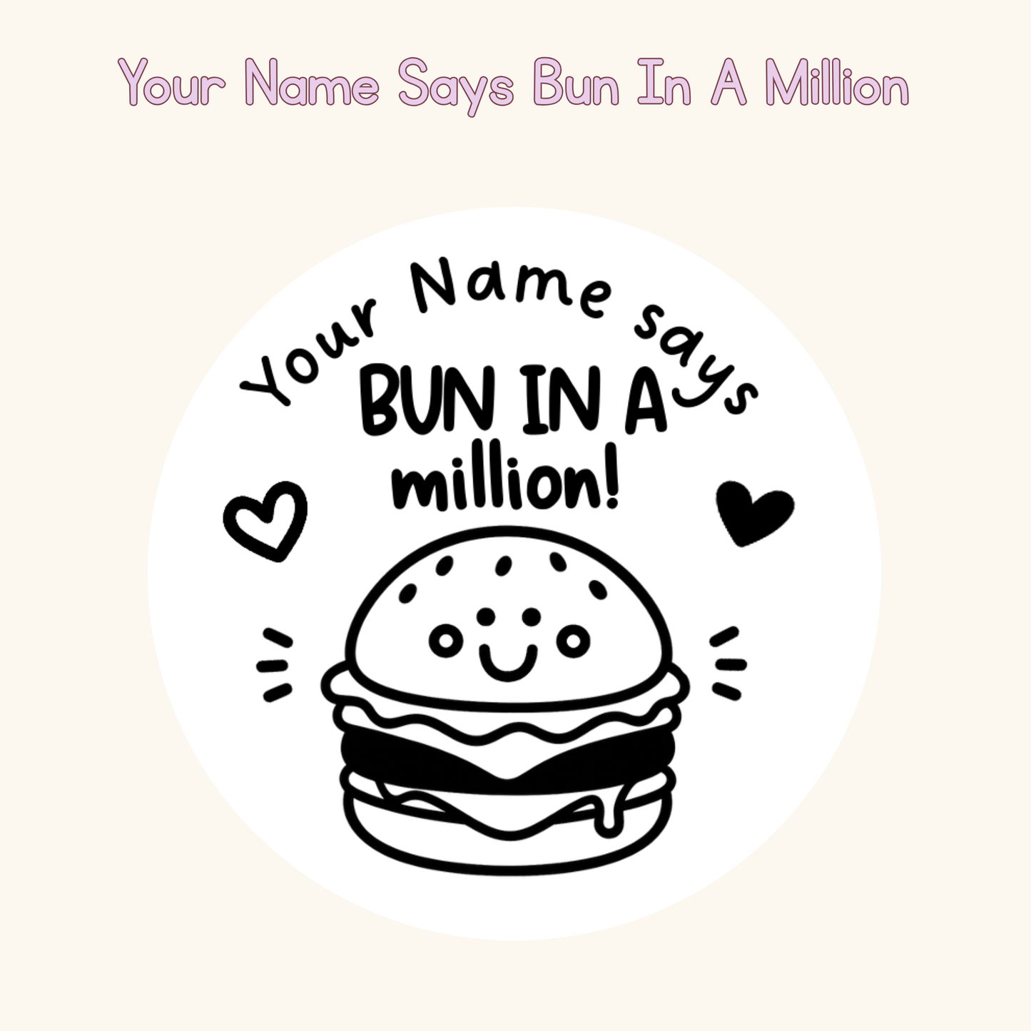 Your Name Says Bun In A Million