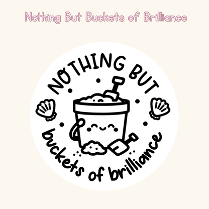 Nothing But Buckets of Brilliance Stamp