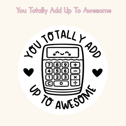 You Totally Add Up To Awesome Stamp