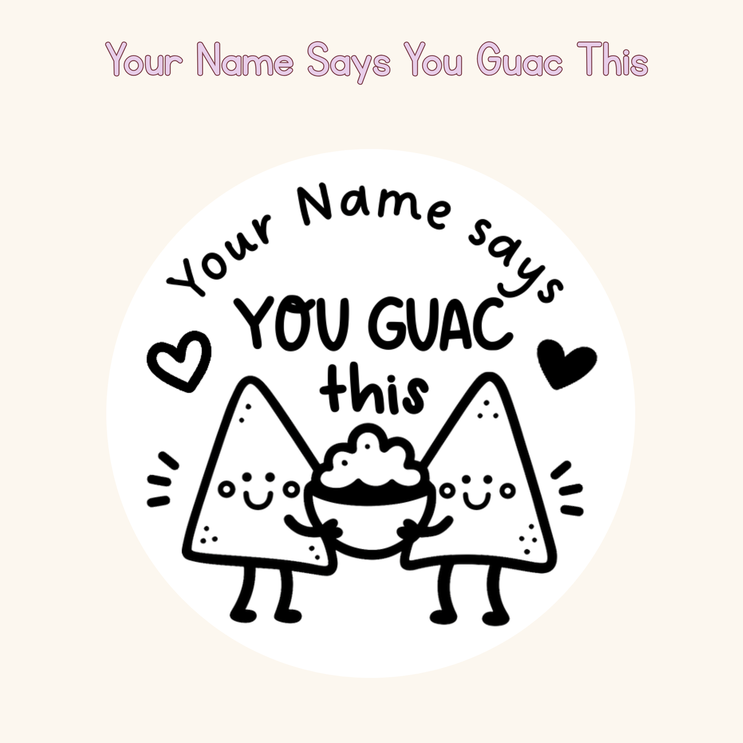 Your Name Says You Guac This