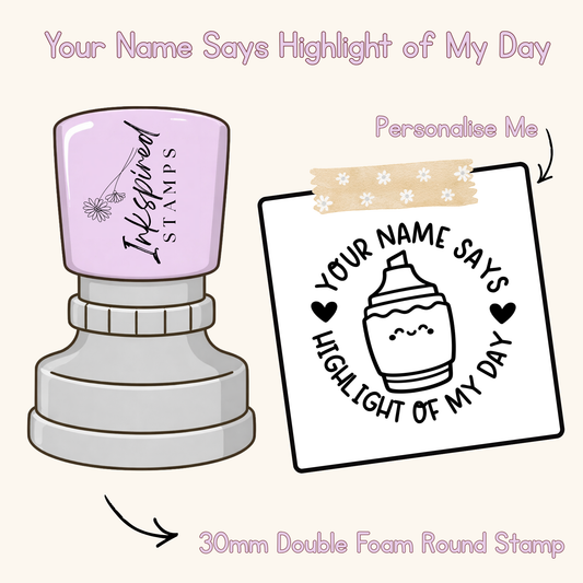 Your Name Says Highlight of My Day Personalised Stamp