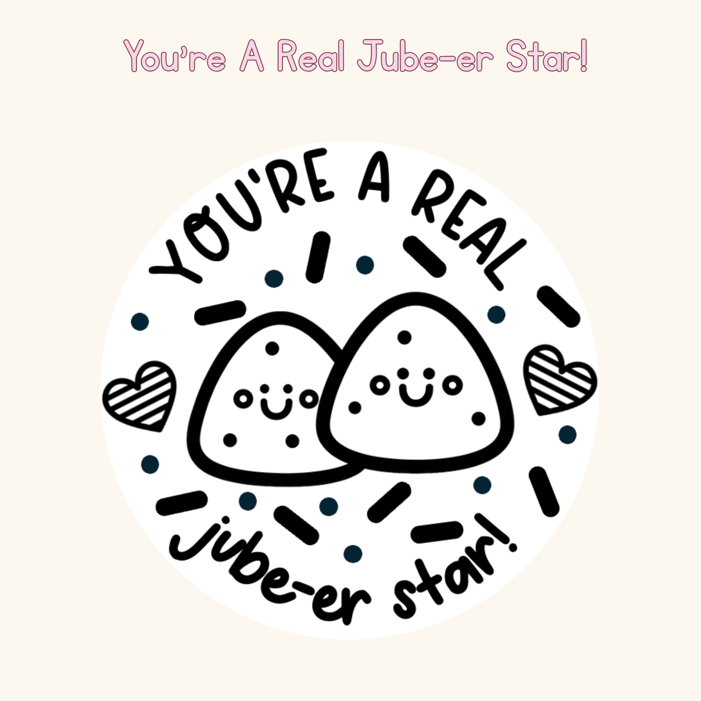 You’re A Real Jube-er Star!
