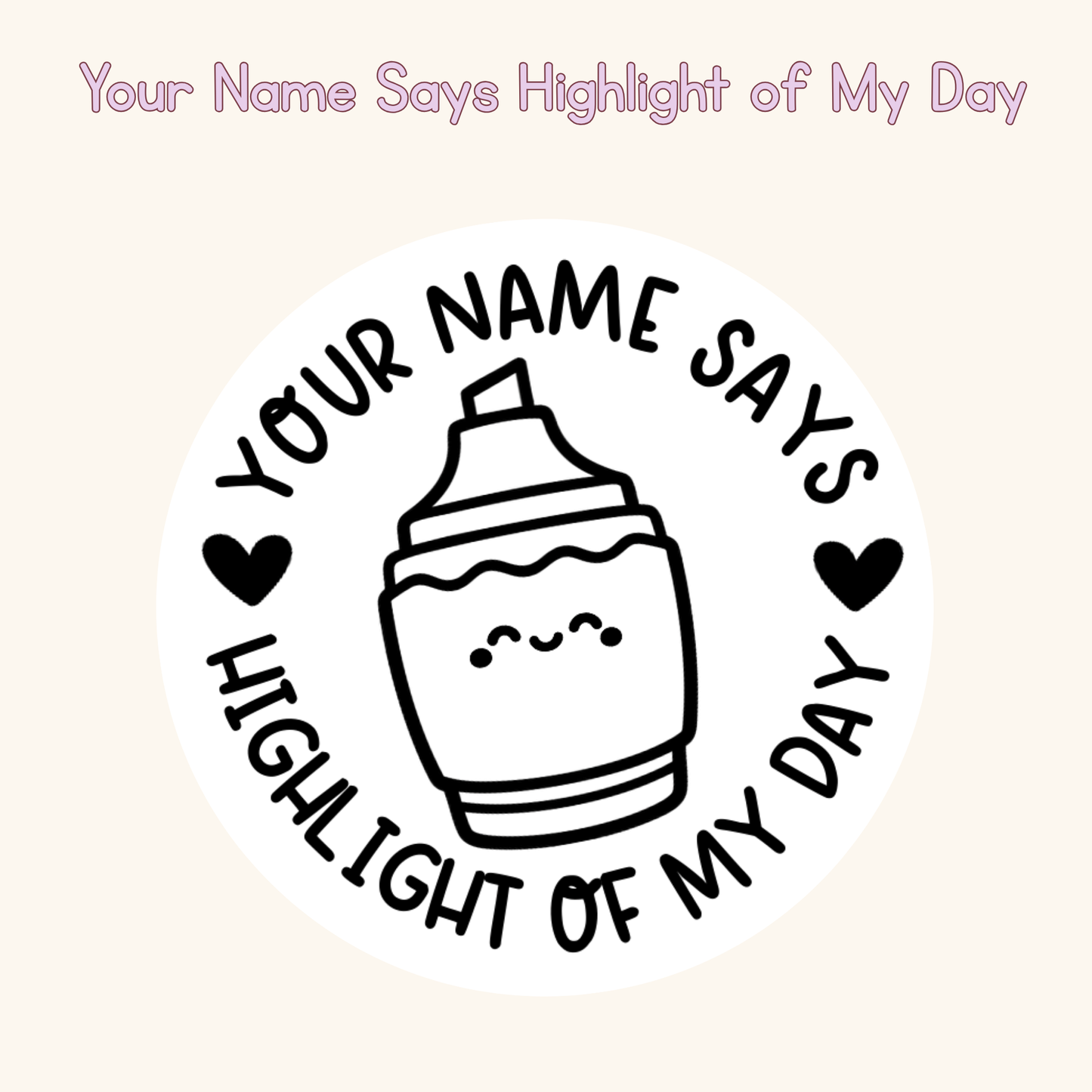Your Name Says Highlight of My Day Personalised Stamp
